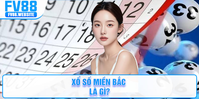 Xổ số miền Bắc là gì?